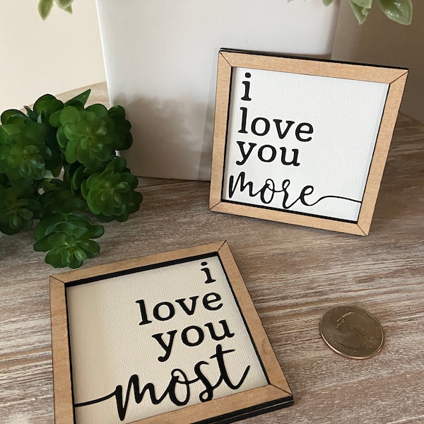 I love you most I love you more miniature wood sign set