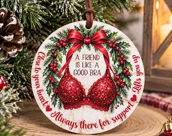 Best Friend Christmas Ornament, A Friend Is Like a Good Bra Ornament, Bestie Gift, Girlfriend Christmas Gift, Friendship Ornament
