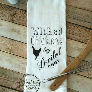 Wicked Chickens Lay Deviled Eggs, Farmhouse Themed, Country Inspired, Rooster Themed, Flour Sack Kitchen Tea Towels