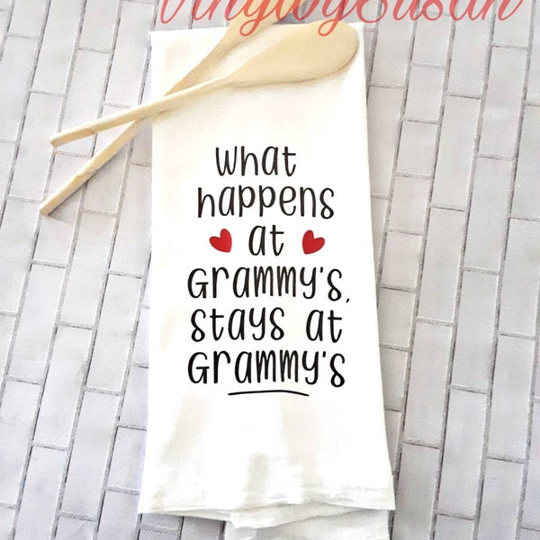Mother's/Grandmother's Day Tea Towel, What happens at Grammy's, Stays at Grammy's Custom Flour Sack Tea Kitchen Towel