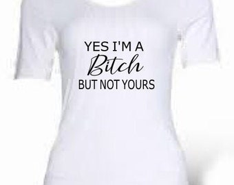 Bitch Not Yours - Etsy