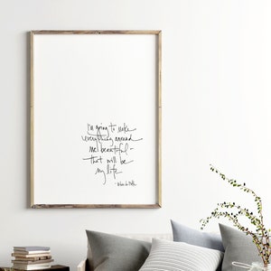 I&#39;m going to make everything around me beautiful, that will be my life - Elsie de Wolfe - Handwritten Print