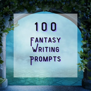 100 Fantasy Writing Prompts