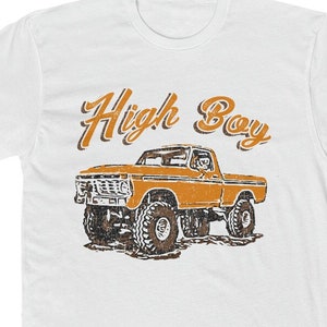 Vintage Ford 1979 High Boy Truck T-shirt retro old school F150 F250 4x4 4wd Monster Dentside 70&#39;s Hotrod Tee