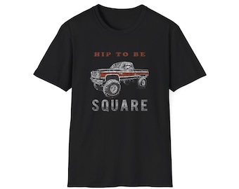 Vintage Chevy Hip To Be Square Body Lifted Truck T-shirt 4X4 4WD jacked mud country monster yee yee retro hotrod