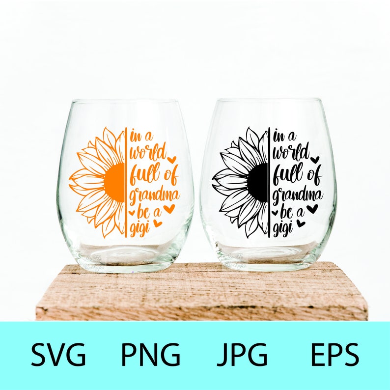 Download Gigi Svg Sunflower Svg In A World Full Of Grandmas Be A | Etsy