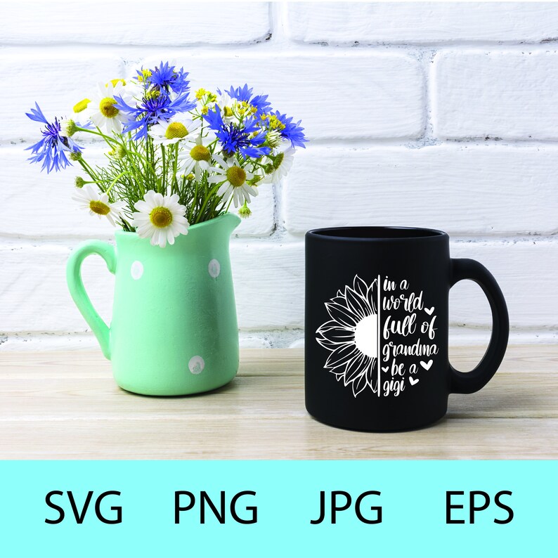 Download Gigi Svg Sunflower Svg In A World Full Of Grandmas Be A | Etsy