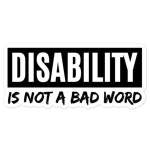 Discapacidad no es una mala palabra pegatina - Diversely Human - Disability Sticker - conciencia de discapacidad - abogar por la pegatina - vinilo coche pegatina