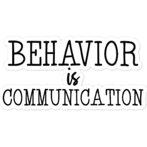 Gedrag is communicatiesticker - bewustzijn van handicaps - non-verbale communicatie - autisme sticker
