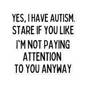 Ja, ik heb autisme. Staar als je van sticker houdt - Diversly Human - Autisme Sticker - Handicap sticker - Autisme acceptatie - vinyl auto sticker