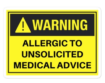 Allergic to unsolicited medical advice sticker - chronic illness - invisible illness - disability sticker - mental health awareness sticker