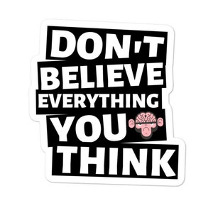 Ne croyez pas tout ce que vous pensez autocollant - DIversely Human - Mental Health Sticker - Maladie mentale - sensibilisation - autocollant de voiture vinyle