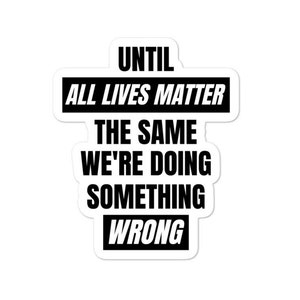 Bis alle Leben zählen wir machen etwas falsch Sticker - Diversely Human - Disability - Psychische Gesundheit - Inklusion - Vielfalt - Vinyl