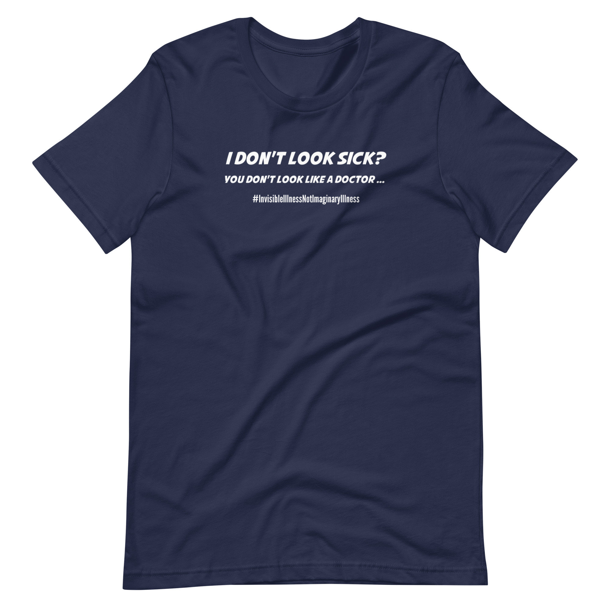 I don't look sick? You don't look like a doctor t-shirt - rare disease - chronic illness - chronic pain - invisible illness - spoonie