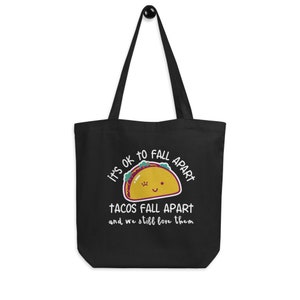 It&#39;s OK to fall apart Taco Tote bag - Diversely Human - Mental Health Bag - Mental Health Awareness - Mental Health Advocate Bag - Taco Bag