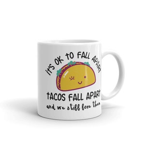 It&#39;s ok to fall apart taco Mug - Diversely Human - Mental Health Mug - Awareness Mug - Taco Mug - It&#39;s okay to be not okay
