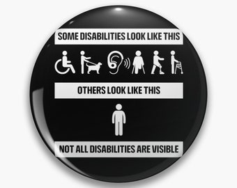 Not all disabilities are visible pin badge button - Diversely Human - Invisible Disability - invisible illness - Disability Awareness pin