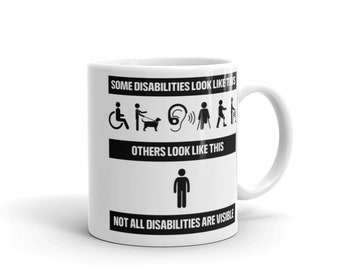 Not all disabilities are visible Mug - Diversely Human - Invisible disability - Disability awareness - Disability advocate - Inclusion