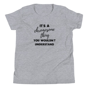 It&#39;s a chromosome thing you wouldn&#39;t understand kids T-Shirt - Down Syndrome awareness month - world Down Syndrome day