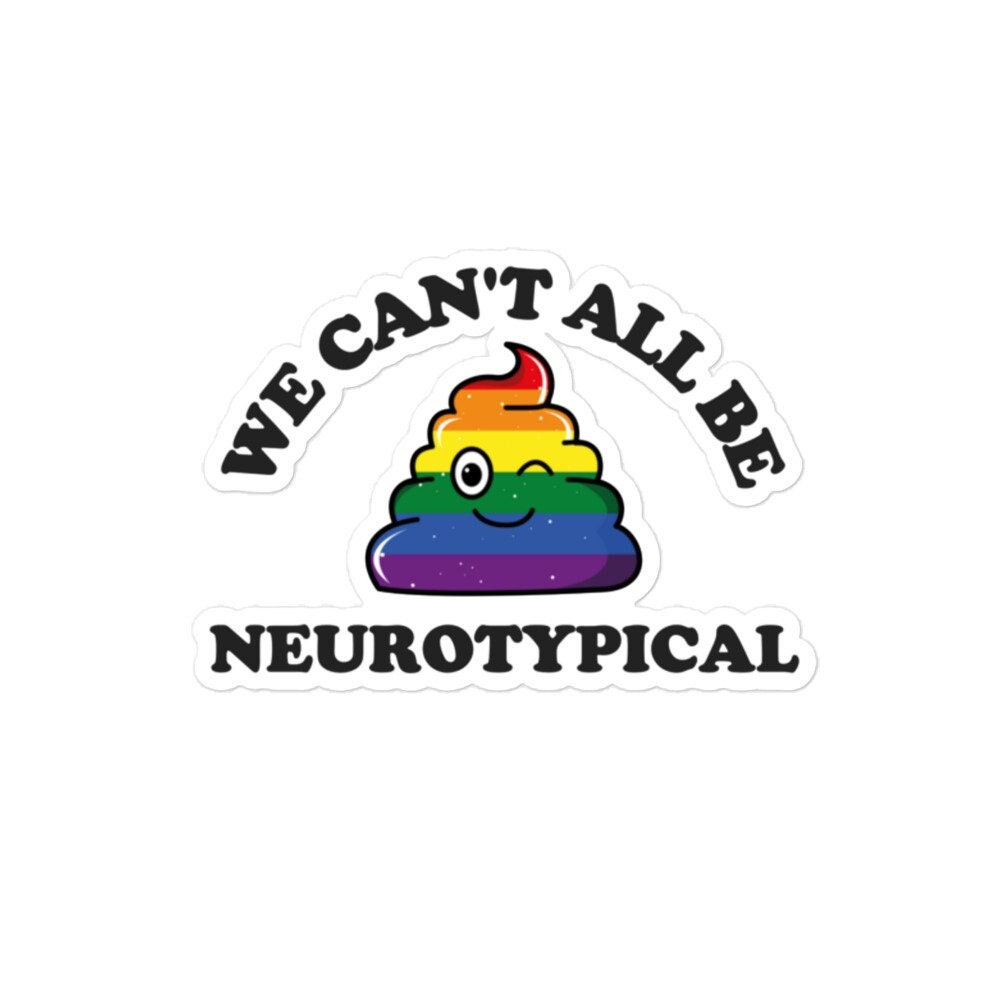 We can't all be neurotypical sticker - neurodiverse - neurodivergent - autism sticker - asd - autism awareness month