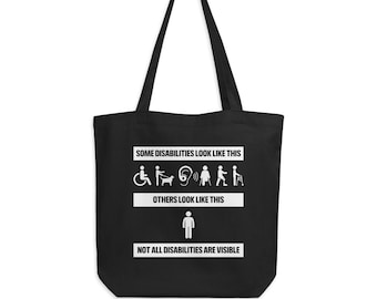 Not all disabilities are visible Eco Tote Bag - Diversely Human - Invisible disability - Disability Awareness - Disability Advocate