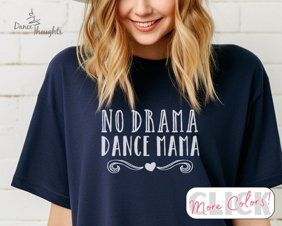 No Drama Dance Momma - Mothers Day Gifts For Women T-Shirt No Drama Dance Momma - Mothers Day Gifts For Women T-Shirt