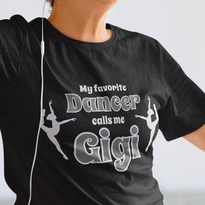 Dance Grandma Shirt - Mother&#39;s Day Gift For Dancers - My Favorite Dancer Calls Me Grandma T-shirt - Personalize It!