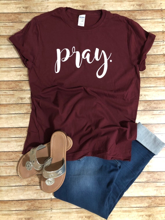 Pray. Pray T-Shirt Christian T-Shirts Fall Style | Etsy