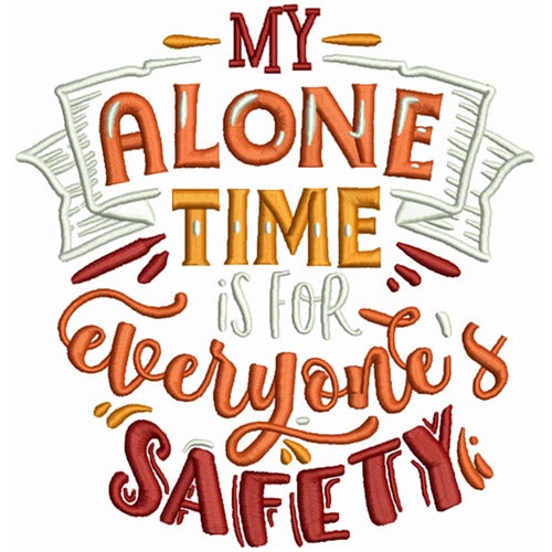 My Alone Time is for Everyone's Safety Machine - Etsy
