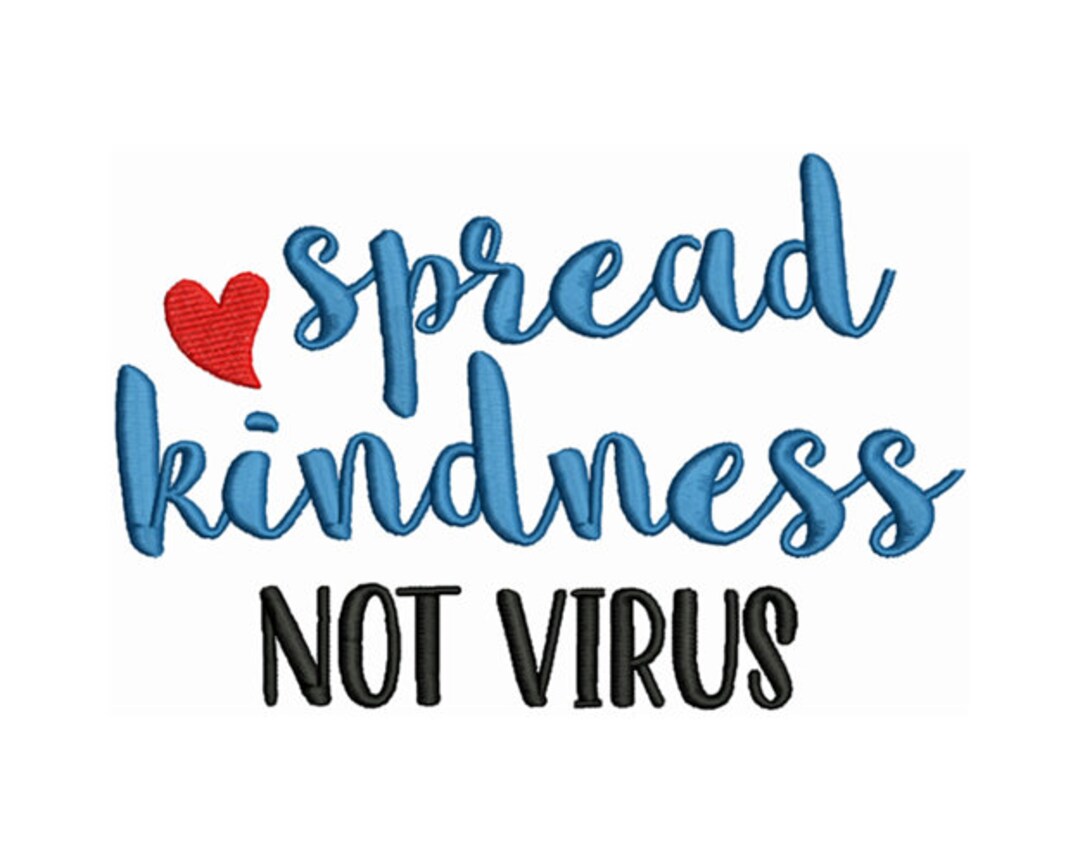 Spread Kindness Not Virus Machine Embroidery Design / Etsy