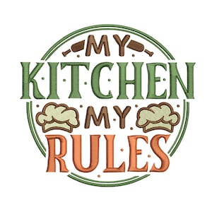 My Kitchen My Rules - Kitchen Decor - My Rules Embroidery - Machine Embroidery Design - Digital Instant Download - 2 Sizes