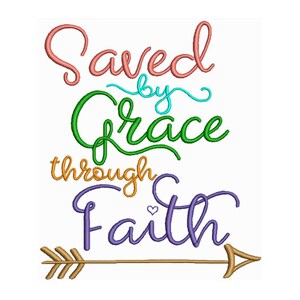 May include: Embroidered artwork with the words "Saved by Grace through Faith" in a colorful, cursive font. The text is arranged vertically, with an arrow pointing right. The color palette includes shades of pink, green, blue, orange, and purple.