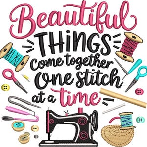 Puede incluir: Imagen con el texto "Beautiful Things come together One stitch at a time" en rosa y negro. La imagen incluye herramientas de costura como tijeras, agujas y una máquina de coser, junto con carretes de hilo y botones.