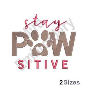 May include: Stay Pawsitive embroidery design with a paw print and heart in brown and a pink "stay" and "sitive" text.