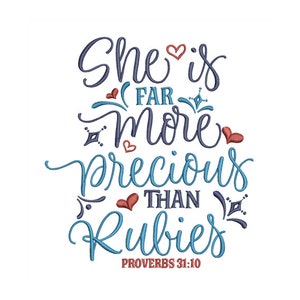 May include: Blue and red cursive text on a white background reads "She is far more precious than rubies" with the scripture reference "Proverbs 31:10" below.