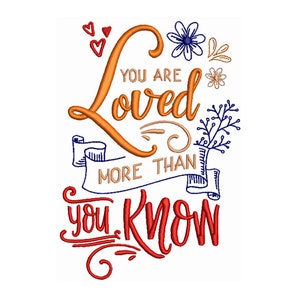 Puede incluir: Diseño bordado en naranja y rojo con el texto "You are loved more than you know" con detalles florales.
