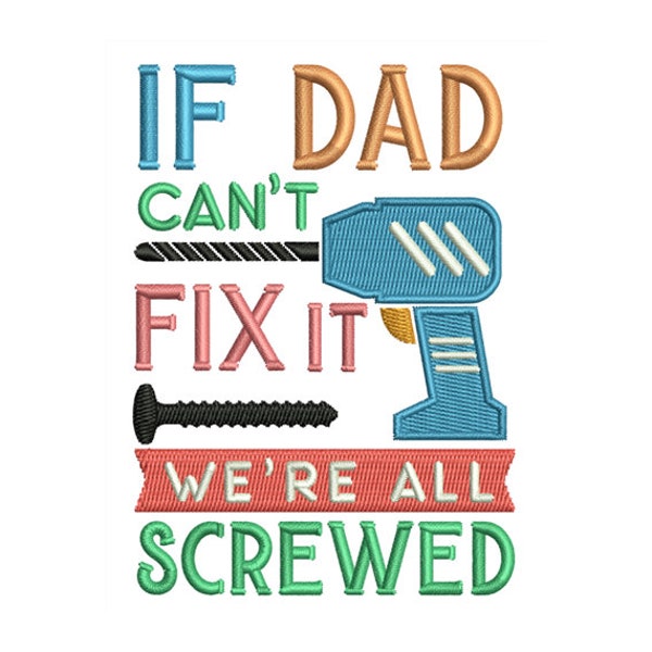 If Dad Cant Fix It - Machine Embroidery Design - 2 Sizes