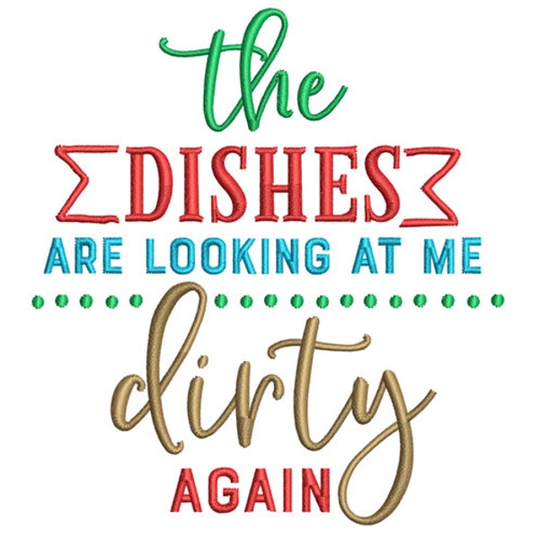 Funny Kitchen Quotes Machine Embroidery Design / Dishes are Looking at me Dirty Embroidery Pattern / Instant Digital embroidery File / Towel