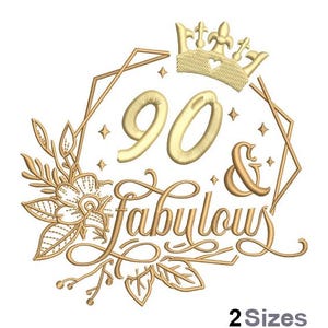 90 & Fabful - Maschinenstickerei Design - 2 Größen / Digitales Stickmuster / Birthday Design 90 Jahre