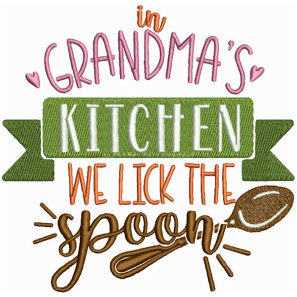 In Grandmas Kitchen, we lick the spoon - Machine Embroidery Design, Embroidery Designs, Embroidery Patterns, Embroidery, Instant Download