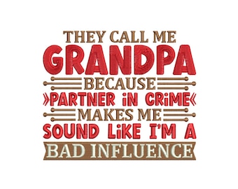 They Call Me Grandpa - Grandfather Gift - Grandparent's Day - Family Love - Machine Embroidery Design - Digital Instant Download - 2 Sizes