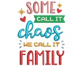 Some Call it Chaos, We call it Family Machine Embroidery Design, Embroidery Designs, Embroidery Patterns,Embroidery Files,Instant Download