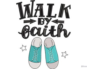 Walk by Faith Machine Embroidery Design - 2 sizes, Christian Quote Design, Inspirational Bible Verse Pattern