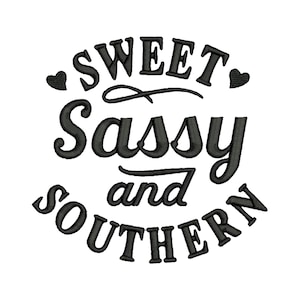 May include: Black and white text graphic design with the words "Sweet Sassy and Southern" in a circle.