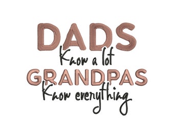 May include: A graphic design with the text "Dads know a lot Grandpas know everything" in black and rose gold lettering.