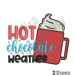Cozy Hot Chocolate Weather - Machine Embroidery Design - Winter Embroidery Pattern - Digital Instant Download