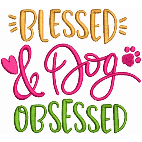 Blessed and Dog Obsessed - Machine Embroidery Design, Embroidery Designs, Embroidery Patterns, Embroidery Files, Instant Download