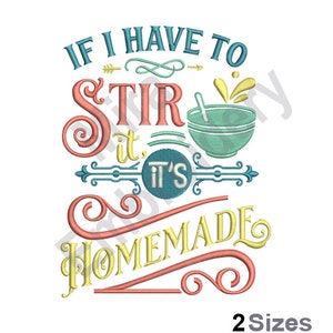 Its Homemade - Machine Embroidery Design, Embroidery Designs, I have to Stir Embroidery Patterns, Kitchen Embroidery Files, Instant Download