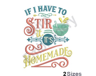 Its Homemade - Machine Embroidery Design, Embroidery Designs, I have to Stir Embroidery Patterns, Kitchen Embroidery Files, Instant Download