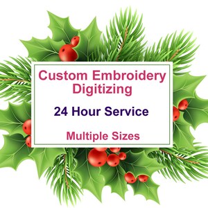Puede incluir: Ramas verdes de acebo y pino con bayas rojas rodean un rect&aacute;ngulo blanco con el texto "Custom Embroidery Digitizing 24 Hour Service Multiple Sizes".